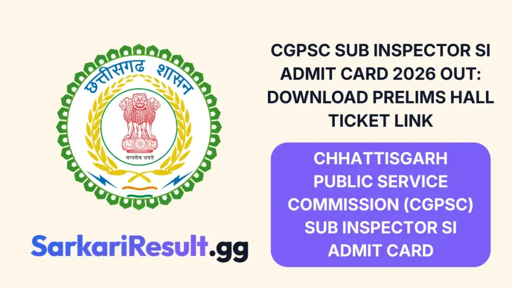 CGPSC Sub Inspector SI Admit Card 2026 Out Download Prelims Hall Ticket Link_result