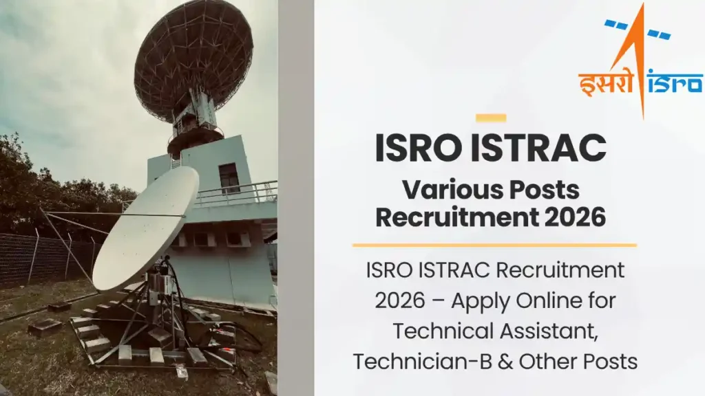 ISRO ISTRAC Recruitment 2026 – Apply Online for Technical Assistant, Technician-B & Other Posts