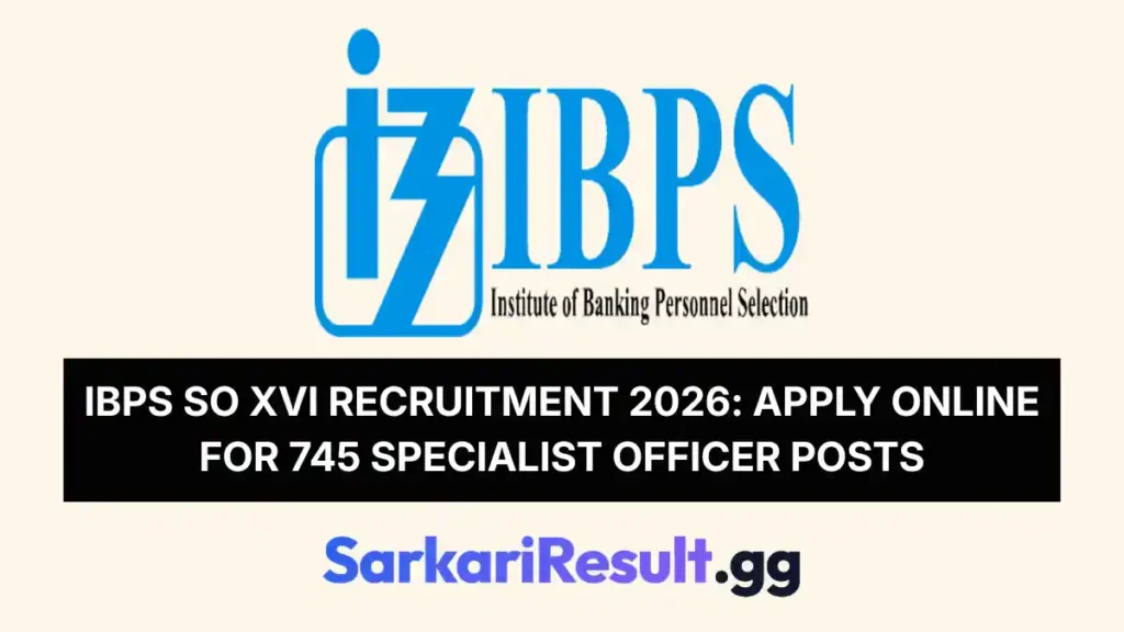 IBPS SO XVI Recruitment 2026 Apply Online for 745 Specialist Officer Posts
