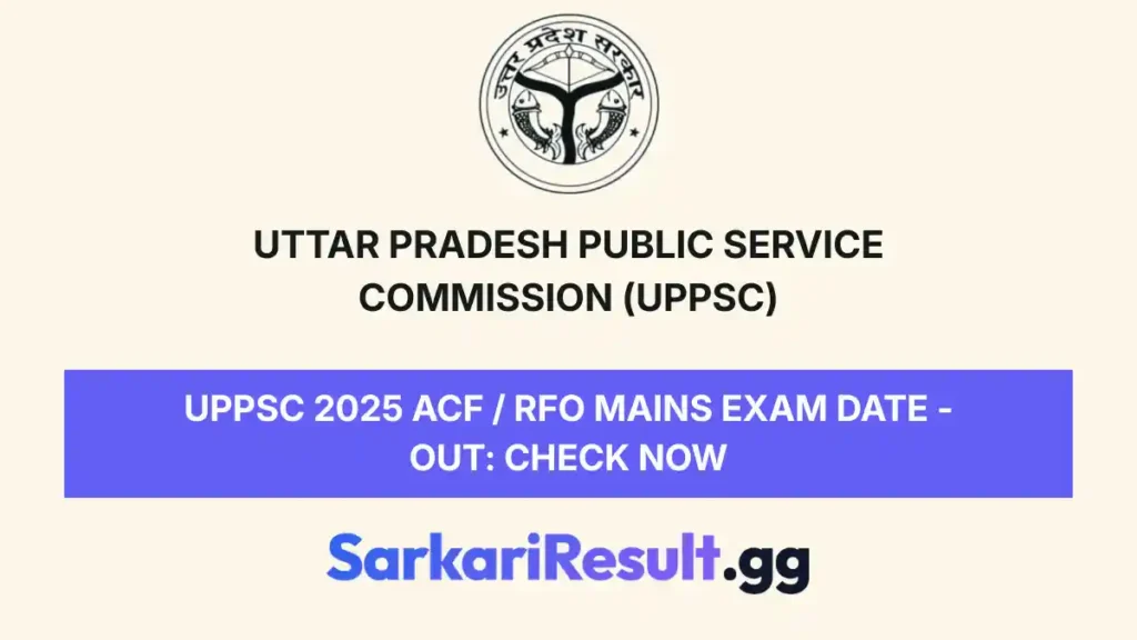 UPPSC 2025 ACF RFO Mains Exam Date - Out Check Now